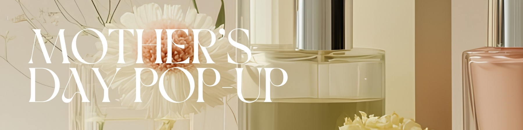 MOTHER’S DAY POP-UP